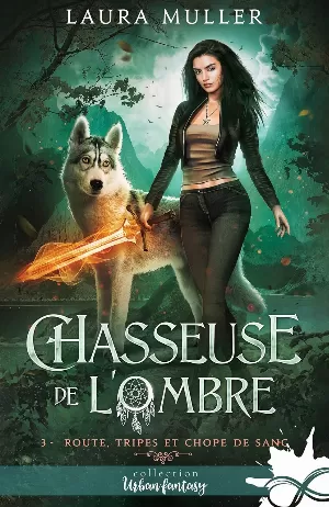 Laura Muller - Chasseuse de l'ombre, Tome 3 : Route, tripes et chope de sang